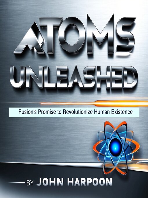 Title details for Atoms Unleashed by John Harpoon - Available